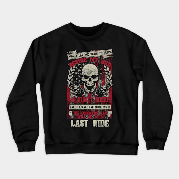 Last Ride - gun owners Crewneck Sweatshirt by bestsellingshirts